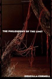 book cover of The philosophy of the limit by Drucilla Cornell