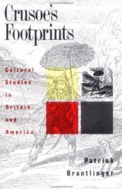 book cover of Crusoe's Footprints: Cultural Studies in Britain and America by Patrick Brantlinger