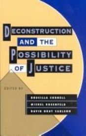 book cover of Deconstruction and the Possibility of Justice by Drucilla Cornell
