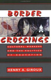 book cover of Border Crossings; Cultural Workers and the Politics of Education by Henry Giroux