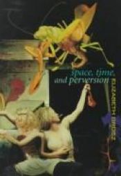 book cover of Space, time, and perversion by Elizabeth Grosz