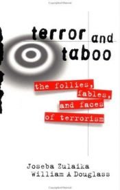 book cover of Terror and Taboo: The Follies, Fables, and Faces of Terrorism by Joseba Zulaika