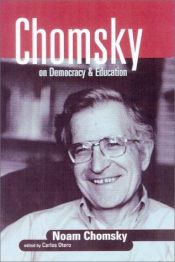 book cover of Chomsky on Democracy and Education by Noam Chomsky