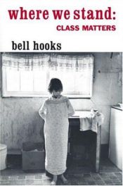 book cover of Where we stand : class matters by Bell Hooks