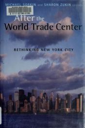 book cover of After the World Trade Center : rethinking New York City by Michael Sorkin