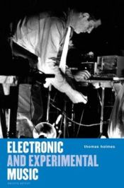 book cover of Electronic and Experimental Music: Pioneers in Technology & Composition (Media and Popularculture) by HOLMES