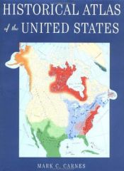 book cover of Historical Atlas of the United States by Mark Carnes