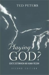 book cover of Playing God?: Genetic Determinism and Human Freedon by Ted Peters