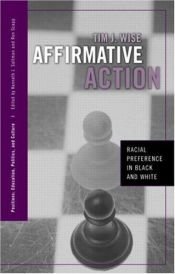 book cover of Affirmative Action: Racial Preference in Black and White (Positions: Education, Politics, and Culture) by Tim Wise