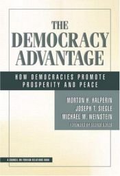 book cover of The Democracy Advantage: How Democracies Promote Prosperity And Peace by Morton H. Halperin