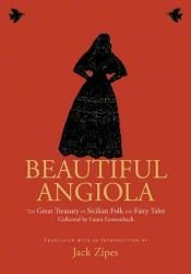 book cover of Beautiful Angiola: The Lost Sicilian Folk and Fairy Tales of Laura Gonzenbach: The Great Treasury of Sicilian Folk and Fairy Tales by Laura Gonzenbach