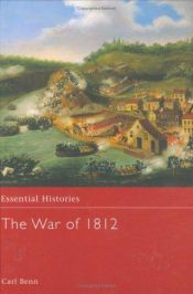 book cover of The War of 1812 (Essential Histories 041) by Carl Benn