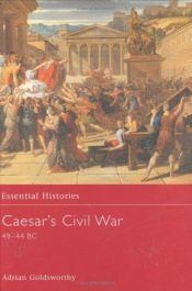 book cover of Caesar's Civil War 49-44 BC (ESS 42) by Adrian Goldsworthy
