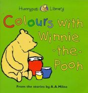 book cover of Colours with Winnie-the-Pooh (Hunnypot Library) by A. A. Milne