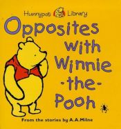 book cover of Opposites with Winnie-the-Pooh (Hunnypot Library) by A. A. Milne