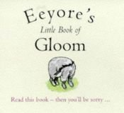 book cover of The Wisdom of Pooh: Eeyore's Little Book of Gloom by A. A. Milne