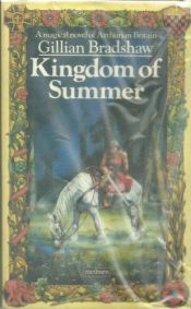 book cover of Kingdom of Summer (Arthurian trilogy 2) by Gillian Bradshaw