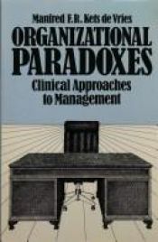book cover of Organizational Paradoxes: Clinical Approaches to Management by Manfred F. R. Kets de Vries