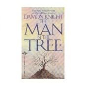 book cover of The Man in the Tree by Damon Knight