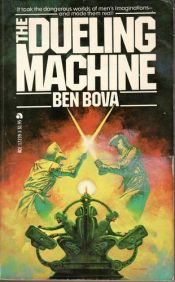 book cover of The Dueling Machine by Ben Bova