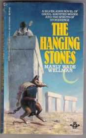 book cover of The Hanging Stones by Manly Wade Wellman