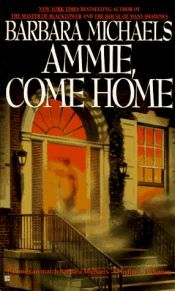 book cover of Ammie, Come Home by Barbara Michaels
