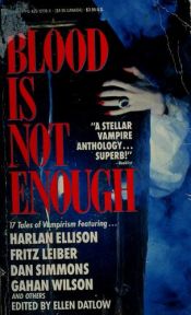book cover of Blood Is Not Enough by Ellen Datlow