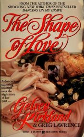 book cover of The shape of love by Gelsey Kirkland