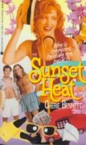 book cover of Sunset Heat by Cherie Bennett