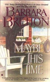 book cover of Maybe This Time by Barbara Bretton