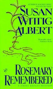 book cover of Rosemary Remembered - China Bayles #4 by Susan Wittig Albert