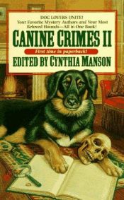 book cover of Canine Crimes 2 by Robert Campbell ed. Cynthia Manson; Charlotte Armstrong, Ron Goulart, Cyril Hare, Mary Kittredge, Gene KoKayKo, Ross MacDonald,