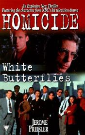 book cover of Homicide: White Butterflies by Jerome Preisler