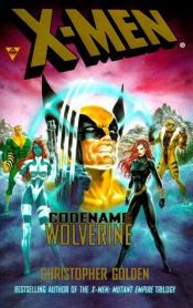 book cover of Codename Wolverine by Christopher Golden