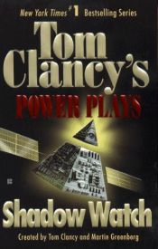 book cover of Shadow Watch (Tom Clancy's Power Plays (Paperback)) by توم كلانسي