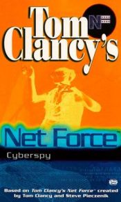 book cover of Cyberspy (Tom Clancy's Net Force; Young Adults, No. 8) by Том Кленси