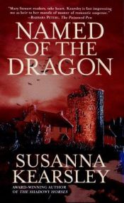 book cover of Named of the Dragon by Susanna Kearsley