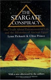book cover of The stargate conspiracy : revealing the truth behind extraterrestrial contact, military intelligence and the myster by Lynn Picknett