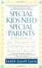 Special Kids Need Special Parents: A Resource for Parents of Children with Special Needs