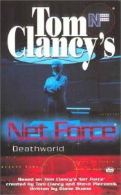 book cover of Tom Clancy's Net Force. Deathworld by Tom Clancy