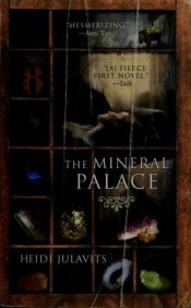 book cover of The mineral palace by Heidi Julavits