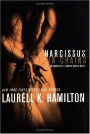book cover of Narcissus in Chains by Laurell Kaye Hamilton