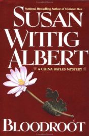 book cover of Bloodroot - China Bayles - #10 by Susan Wittig Albert
