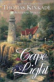 book cover of Cape Light (Cape Light #1) by Thomas Kinkade