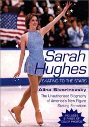 book cover of Sarah Hughes Biography: Skating to the Stars by Alina Adams