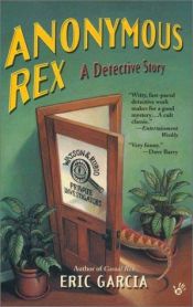 book cover of Anonymous Rex by Eric Garcia