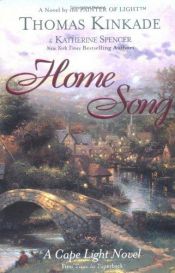 book cover of Home Song: A Cape Light Novel (Cape Light Novels 2) by Thomas Kinkade