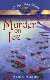 book cover of Murder on Ice (Figure Skating Mystery, bk 1) by Alina Adams