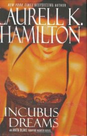 book cover of Incubus Dreams (Anita Blake, Vampire Hunter: Book 12) by Лорел Гамильтон