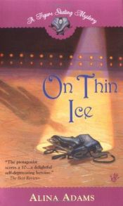 book cover of On Thin Ice (Figure Skating Mystery) series book 2 by Alina Adams